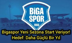 Bigaspor Yeni Sezona Start Veriyor! Hedef: Daha Güçlü Bir Yıl