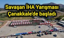 Savaşan İHA Yarışması Çanakkale'de başladı
