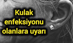 Kulak enfeksiyonu olanlara uyarı