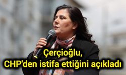 Çerçioğlu, CHP'den istifa ettiğini açıkladı