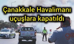 Çanakkale Havalimanı uçuşlara kapatıldı