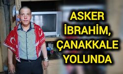 Çanakkale Kucak Açtı: İbrahim asker olarak geliyor