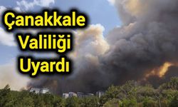 Çanakkale Valiliği uyardı; Müdahale Sürüyor