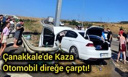 Çanakkale'de Kaza: Otomobil direğe çarptı!