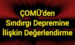 ÇOMÜ’den Sındırgı Depremine İlişkin Değerlendirme