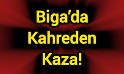 Çanakkale Biga’da Kahreden Kaza!