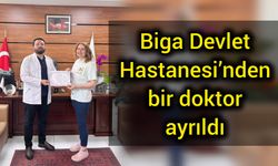 Biga Devlet Hastanesi’nden bir doktor ayrıldı