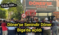 Döner’se senindir Döner Biga’da açıldı
