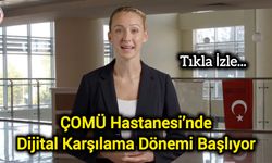 ÇOMÜ’de Dijital Karşılama Başlıyor