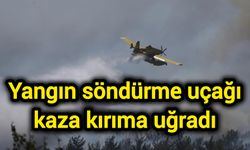 Yangın söndürme uçağı kaza kırıma uğradı