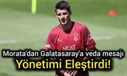 Morata'dan Galatasaray'a veda mesajı: Yönetimi eleştirdi!