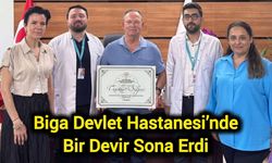 Biga Devlet Hastanesi’nde bir devir sona erdi