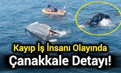 Kayıp İş İnsanı Olayında Çanakkale Detayı! Teknesi Parçalanmıştı!