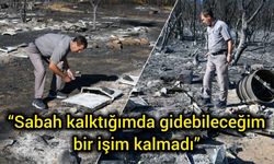 “Sabah kalktığımda gidebileceğim bir işim kalmadı”