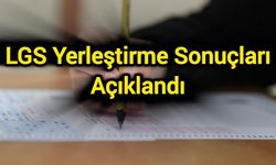Son Dakika: LGS yerleştirme sonuçları açıklandı