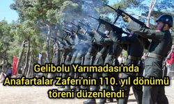 Gelibolu Yarımadası'nda Anafartalar Zaferi'nin 110. yıl dönümü töreni düzenlendi