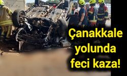 Çanakkale yolunda feci kaza!