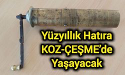 Yüzyıllık Hatıra KOZ-ÇEŞME’de Yaşayacak