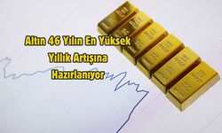 Altın 46 Yılın En Yüksek Yıllık Artışına Hazırlanıyor