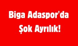 Biga Adaspor'da Şok Ayrılık!