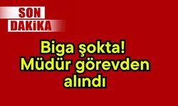 Biga şokta! Müdür görevden alındı