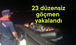 23 düzensiz göçmen yakalandı