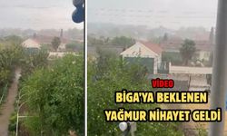 Biga’ya beklenen yağmur nihayet geldi