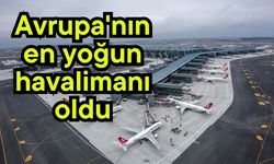 Avrupa'nın en yoğun havalimanı oldu
