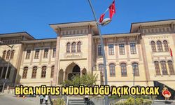 Çanakkale Valiliği duyurdu: Biga Nüfus Müdürlüğü açık olacak