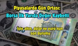 Piyasalarda gün ortası günün ilk yarısında borsa değer kaybetti