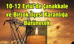 Çanakkale 3 Gün Boyunca Elektriksiz Kalacak