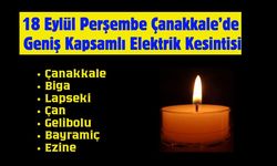 18 Eylül Perşembe Çanakkale’de Geniş Kapsamlı Elektrik Kesintisi