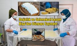 Doğallık ve Geleneksel Lezzet Biga’dan Dünyaya Taşınıyor