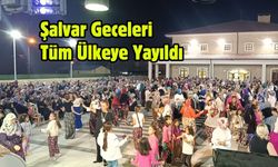 Şalvar Geceleri Tüm Ülkeye Yayıldı