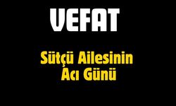 Sütçü Ailesinin Acı Günü