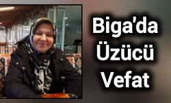 Çanakkale Biga'da Üzücü Vefat