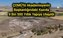 ÇOMÜ’lü Akademisyenin Başkanlığındaki Kazıda 9 Bin 500 Yıllık Yapıya Ulaşıldı