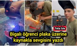 Bigalı öğrenci plaka üzerine kaynakla sevgisini yazdı