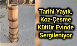 Tarihi Yayık, Koz-Çesme Kültür Evinde Sergileniyor