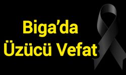 Biga’da Üzücü Vefat