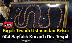 Bigalı Tespih Ustasından Rekor: 604 Sayfalık Kur’an’lı Dev Tespih