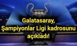 Galatasaray, Şampiyonlar Ligi kadrosunu açıkladı!