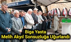 Biga Yasta: Melih Akyıl Sonsuzluğa Uğurlandı
