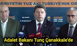 Adalet Bakanı Tunç Çanakkale’de