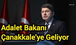 Adalet Bakanı Çanakkale’ye Geliyor