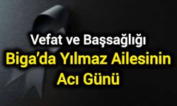 Biga’da Yılmaz Ailesinin Acı Günü