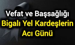 Bigalı Yel Kardeşlerin Acı Günü