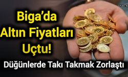 Biga’da Altın Fiyatları Uçtu! Düğünlerde Takı Takmak Zorlaştı