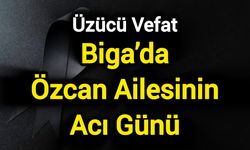 Biga’da Özcan Ailesinin Acı Günü