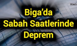 Biga’da sabah saatlerinde deprem